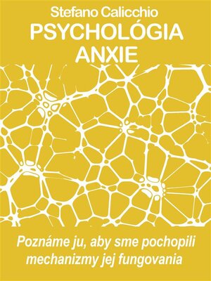 cover image of PSYCHOLÓGIA ANXIE Poznáme ju, aby sme pochopili mechanizmy jej fungovania